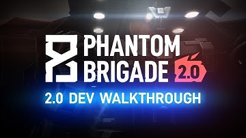 Phantom Brigade 2.0 Developer Walkthrough