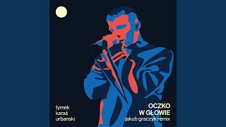 Oczko w głowie (Jakub Graczyk Remix)