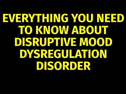 Disruptive Mood Dysregulation Disorder | Causes, Symptoms, Treatment