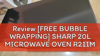 Review [FREE BUBBLE WRAPPING] SHARP 20L MICROWAVE OVEN R211MBK || R219EK