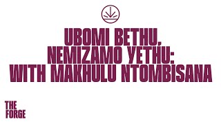Ubomi Bethu, Nemizamo Yethu: Makhulu Ntombisana