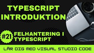 [Lär dig med VSCode] TypeScript för Nybörjare #21 Felhantering i TypeScript