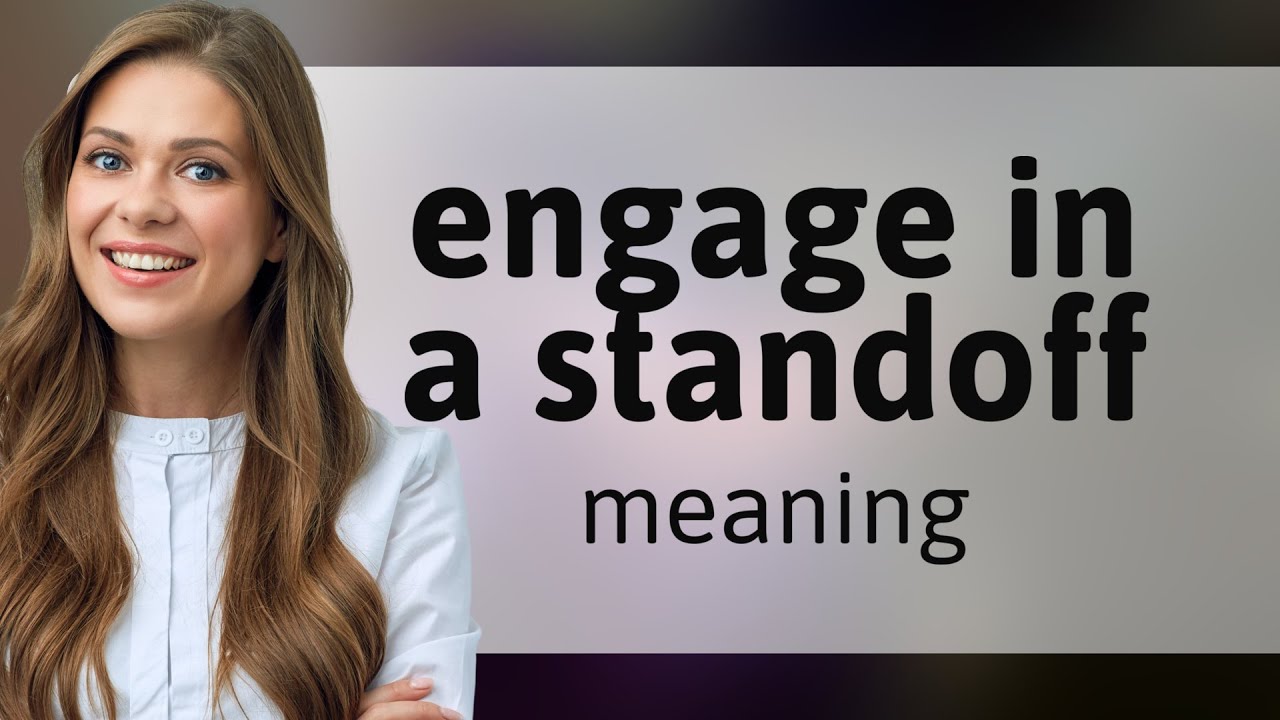 Understanding the Phrase "Engage in a Standoff" YouTube