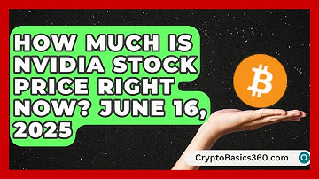 How Much Is Nvidia Stock Price Right Now? June 16, 2025 | Stock and Options Playbook