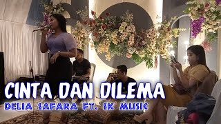 Cinta Dan Dilema - Delia Safara || Live SK Music
