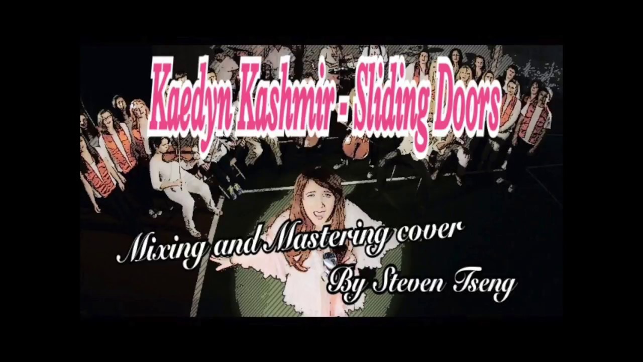 Kaedyn Kashmir - Sliding Doors (Mixing and Mastering cover By Steven Tseng )
