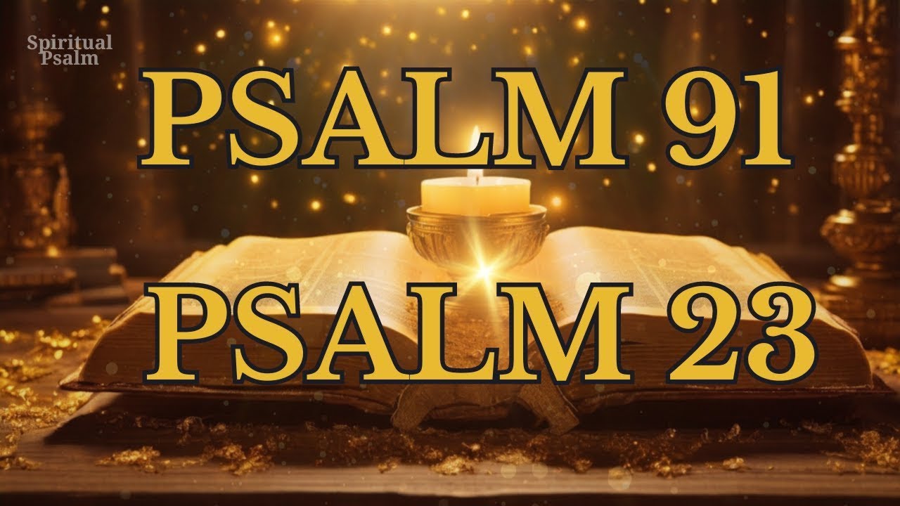 psalm-91-psalm-23-and-psalm-25-the-three-transforming-prayers-from-the