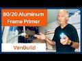 DOES SIZE MATTER? Which80/20 Aluminum best for VanLife?// VAN BUILD