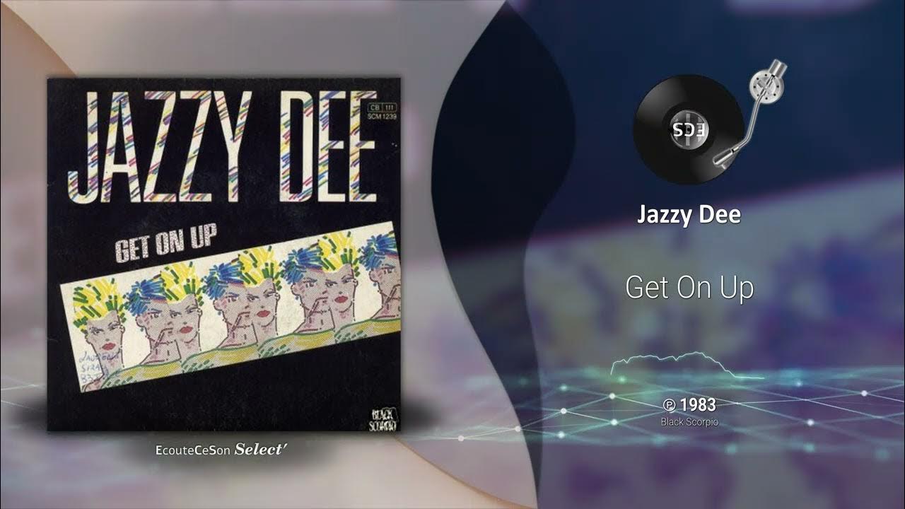 Jazzy Dee Get On Up [ Disco Funk ] 1983 YouTube