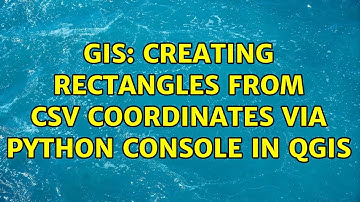 GIS: Creating rectangles from CSV coordinates via Python console in QGIS (2 Solutions!!)