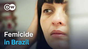 Femicide in Brazil - The silent war on women | DW Documentary