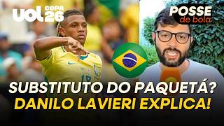 DANILO SANTOS DEVE SUBSTITUIR PAQUETÁ! DANILO LAVIERI REVELA COMO O BRASIL DEVE IR CONTRA A NORUEGA