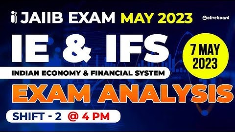 JAIIB IE and IFS Exam Analysis 2023 | 7 May 2023 (Shift - 2) | JAIIB Exam Analysis 2023