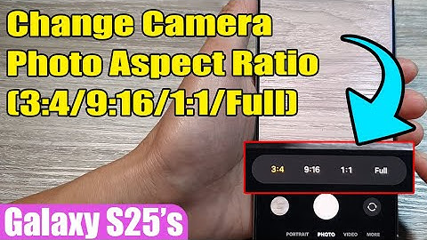 📸 How to Change Camera Photo Aspect Ratio (3:4/9:16/1:1/Full) on Galaxy S25/S25+/Ultra 🔧