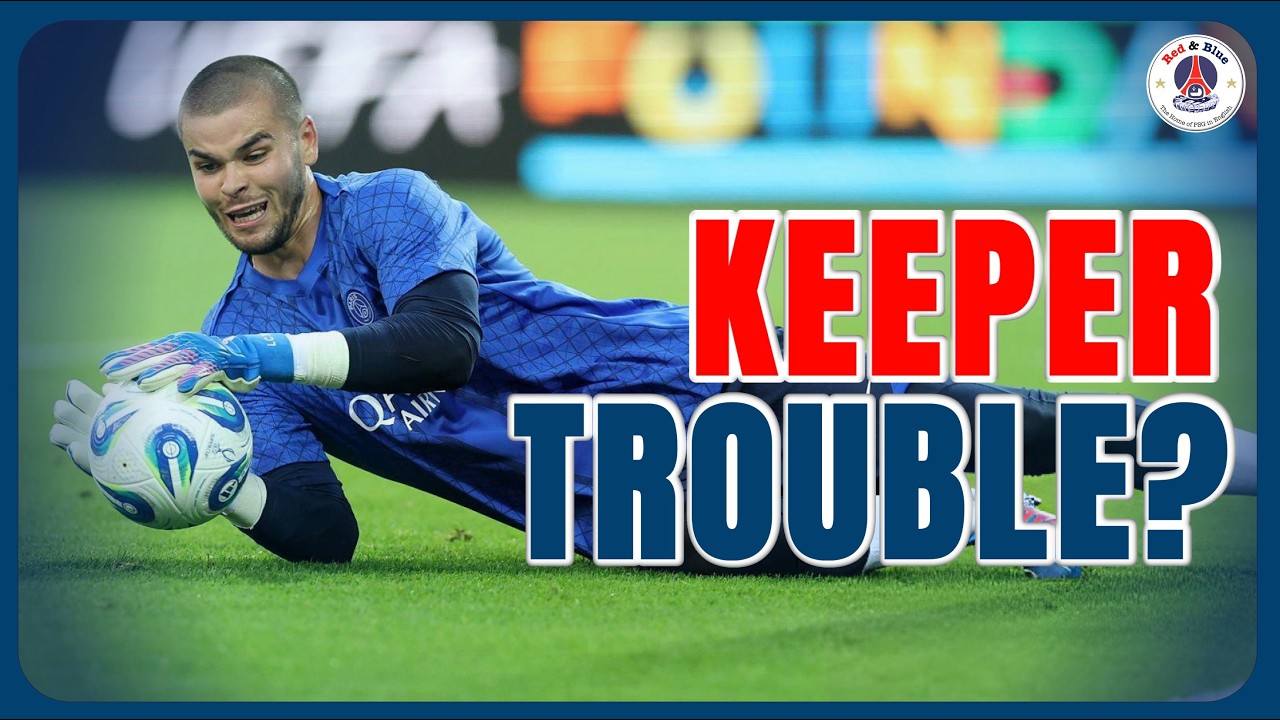 🧤PSG’s Goalkeeper Debate: Patience or Panic with Chevalier?