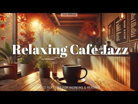 Relax Jazz for study and work | Cafe Music 1 Hours | Jazz list | For ...
