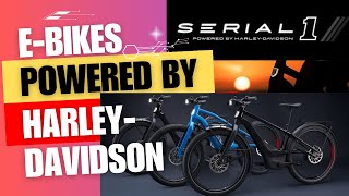 Serial One E-bikes review 2024. Powered by Harley-Davidson.