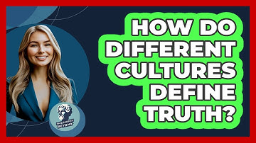 How Do Different Cultures Define Truth? - Philosophy Beyond