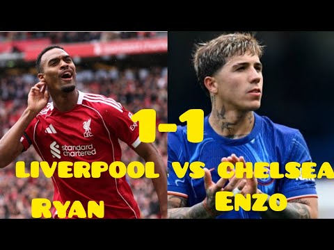 LIVERPOOL VS CHELSEA FULL-TIME HIGHLIGHTS,DRAW,BOTH TEAMS SCORED