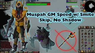 Phantom Muspah GM Speed-runner CA w/ Smite Skip, No Shadow - OSRS
