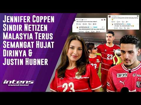 Jennifer Sindir Netizen Malasyia Semangat Hujat Dirinya & Justin | Intens Investigasi | Eps 7273