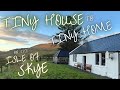 Tiny house to tiny home  moving into a century old cottage on the isle of skye scotland  ep3