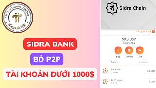 Bỏ Xác Minh P2P Sidra Bank Với Tài Khoản Dưới 1000$ l Athene Network Cân Nhắc Bỏ Gói Đồng