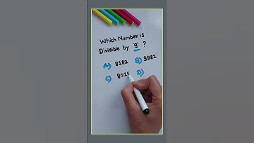 Which number is divisible by 9 ? #shorts #maths