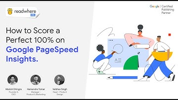 Webinar: How to Score a Perfect 100% on Google Pagespeed Insights