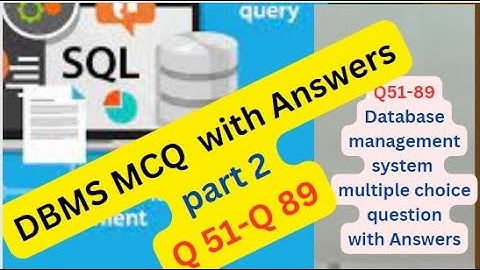 Dbms Mcqs: Multiple Choice Questions On Database Management Systems With Answers (part 2)