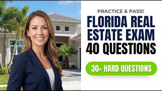 Master the 2026 Florida Real Estate Exam: 40 Essential Questions to Pass the First Try