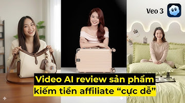 Hướng dẫn kiếm tiền với Sora 2 + Veo3 = Combo tạo video AI review sản phẩm “cực phẩm” | Under30