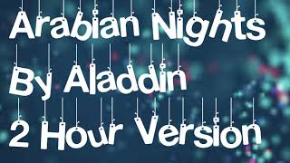 Arabian Nights By Aladdin 2 Hour Version