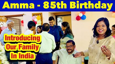 இதுதான் எங்க குடும்பம்/Amma-85th Birthday..introducing our family 🎂