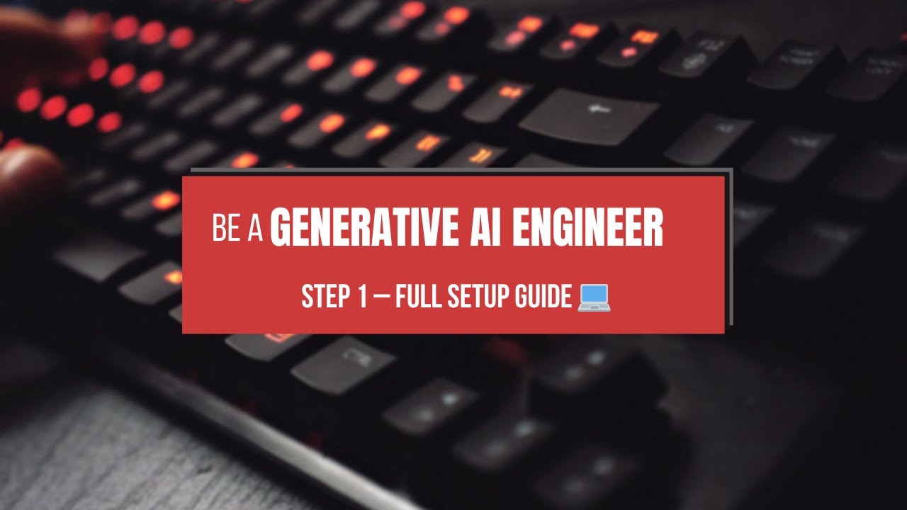 Generative AI Engineer Roadmap: Step 1 – Full Setup Guide 💻 - YouTube