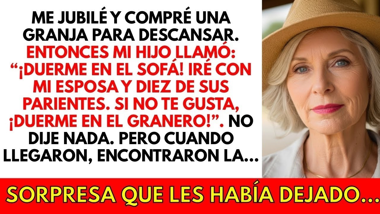 Mi hijo quería llevar a 10 personas a mi granja y me dijo que durmiera en el granero  Pero me vengué