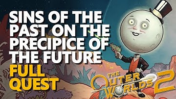 Sins of the Past on the Precipice of the Future FULL QUEST The Outer Worlds 2