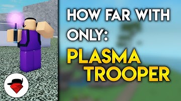 How Far Can You Go with ONLY Plasma Trooper? | Tower Battles [ROBLOX]