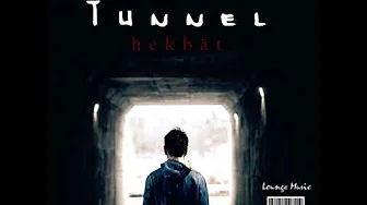 Tunnel - Hekbat