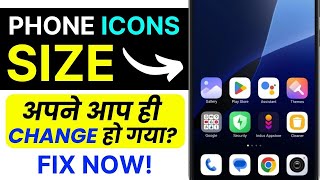 Phone Icons Size Change Automatically Fix | Mobile Screen Issue | Android iPhone Problem