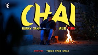 Bunny Sahu - Chai Aur Tum (Cover)