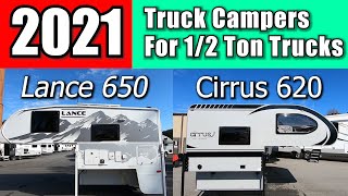 2021 Lance 650 & 2021 Cirrus 620 / Truck Campers for Half-Ton Trucks