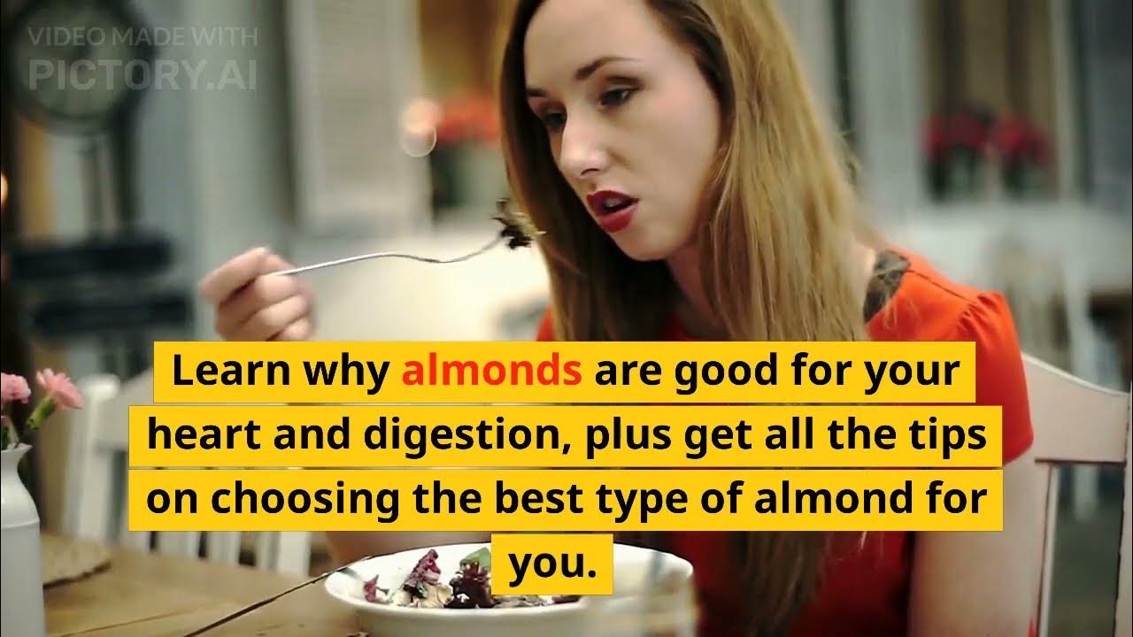 Top 5 Benefits of Eating Almonds Plus Types of Almonds to Choose From