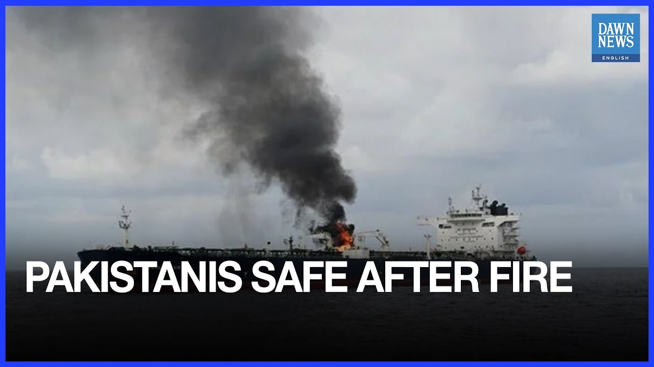 24 Pakistani nationals unharmed after LPG vessel fire off Yemen coast: FO | Dawn News English