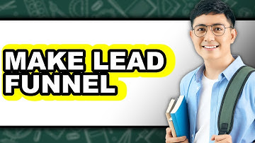 How to Make a Lead Funnel (Full Guide)