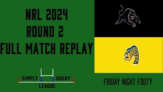 NRL Round 2 Friday Night Footy Penrith Panthers vs Parramatta Eels FULL MATCH REPLAY