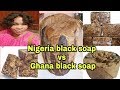 Comparison Between Nigeria black soap vs Ghana black soap