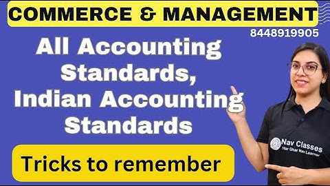 Concepts + MCQs Accounting Standards, Indian Accounting Standards & Tricks to remember in 1 Class