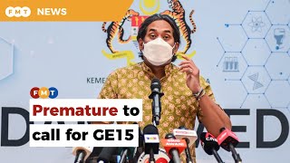 Premature To Call For Ge15 When Several Pertinent Issues Still Not Addressed Says Khairy