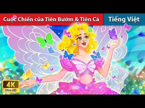 Cuộc Chiến của Tiên Bướm và Tiên Cá 🦋 Truyện Cổ Tích Việt Nam | WOA – Fairy Tales Tiếng Việt mới nhất 2023